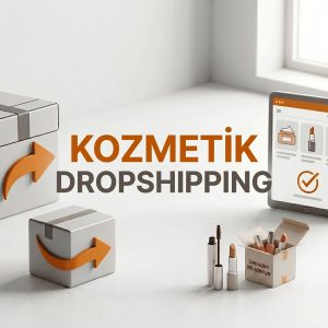 Kozmetik Dropshipping: Markalı Ürünlerde Yetki, İçerik Onayı ve Tedarikçi
